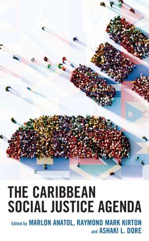 The Caribbean Social Justice Agenda de Marlon Anatol