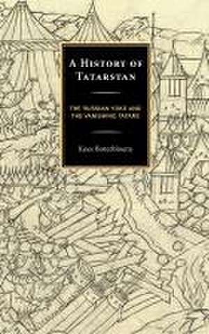 A History of Tatarstan de Kees Boterbloem