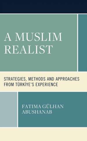 A Muslim Realist de Fatima Gülhan Abushanab