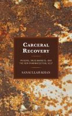 Carceral Recovery de Sanaullah Khan