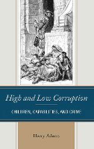 Adams, H: High and Low Corruption de Harry Adams