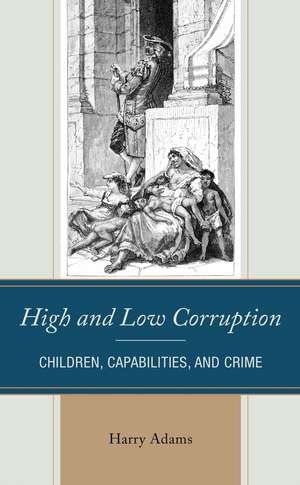 High and Low Corruption: Children, Capabilities, and Crime de Harry Adams