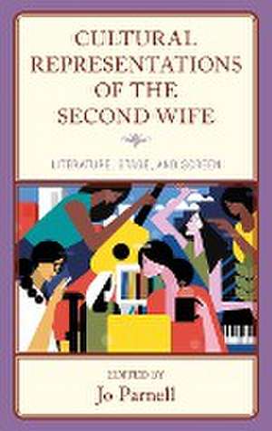 Cultural Representations of the Second Wife de Jo Parnell