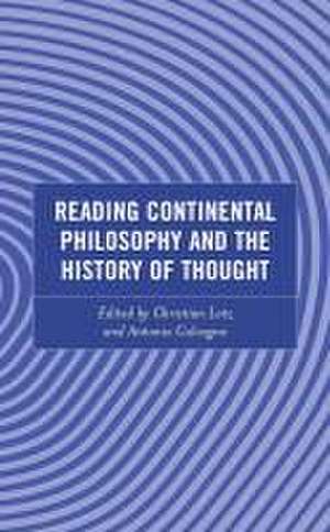 Reading Continental Philosophy and the History of Thought de Christian Lotz