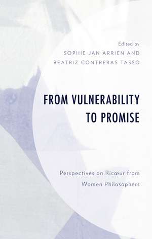 From Vulnerability to Promise: Perspectives on Ricœur from Women Philosophers de Sophie-Jan Arrien