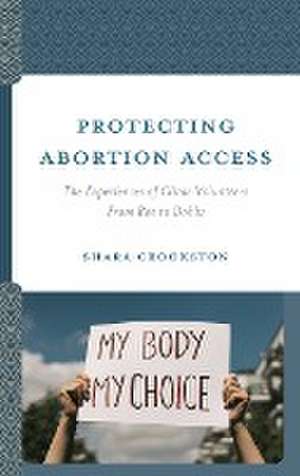 Protecting Abortion Access de Shara Crookston