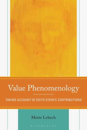Value Phenomenology: Taking Account of Edith Stein’s Contributions de Mette Lebech