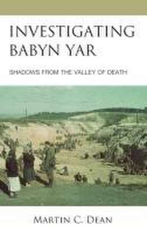 Investigating Babyn Yar de Martin C. Dean