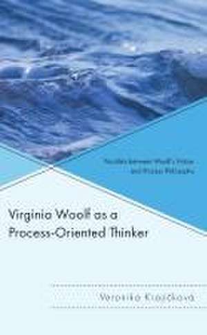 Virginia Woolf as a Process-Oriented Thinker de Veronika Krajícková