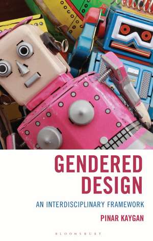 Gendered Design: An Interdisciplinary Framework de Pinar Kaygan