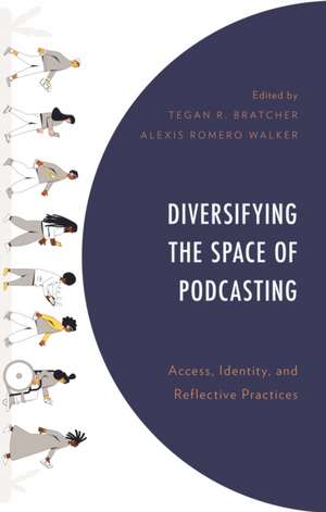 Diversifying the Space of Podcasting de Alexis Romero Walker