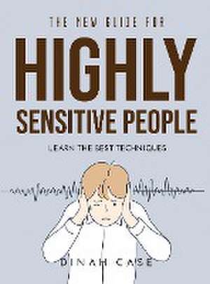 The New Guide for Highly Sensitive People de Dinah Case