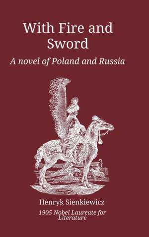 With Fire and Sword de Henryk Sienkiewicz