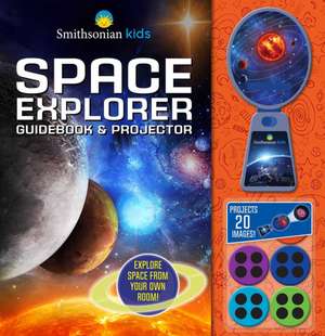 Smithsonian Kids: Space Explorer Guide Book & Projector de Rose Davidson