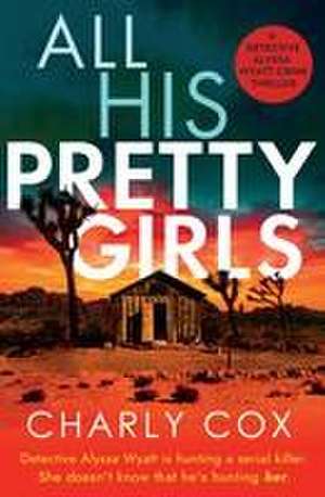 All His Pretty Girls de Charly Cox