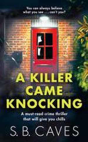 A Killer Came Knocking de S B Caves