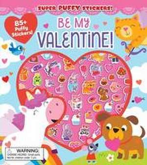 Super Puffy Stickers! Be My Valentine! de Maggie Fischer