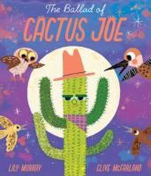 The Ballad of Cactus Joe de Lily Murray