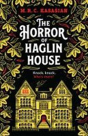 The Horror of Haglin House de M R C Kasasian