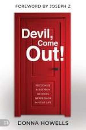 Devil, Come Out! de Donna Howells