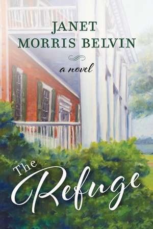 The Refuge de Janet Morris Belvin