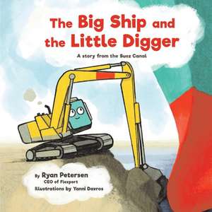 The Big Ship and the Little Digger de Ryan Petersen