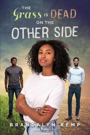 The Grass is Dead on the Other Side de Brandalyn Kemp