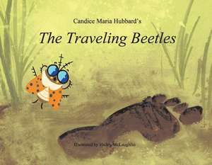 The Traveling Beetles de Candice Hubbard