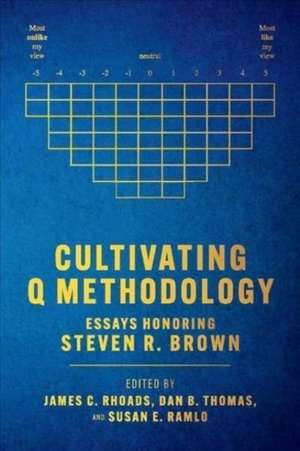 Cultivating Q Methodology: Essays Honoring Steven R. Brown de James C. Rhoads