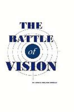 The Battle of Vision: Volume 1 de Apostle Hellena Horsley