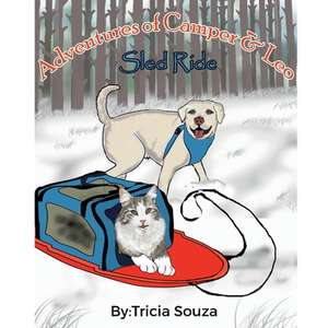 Adventures of Camper and Leo: Sled Ride Volume 1 de Tricia Souza