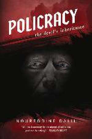 Policracy: The Devil's Inheritance de Noureddine Dalil