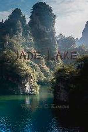 Jade Lake: Volume 3 de Wallace C. Kamens