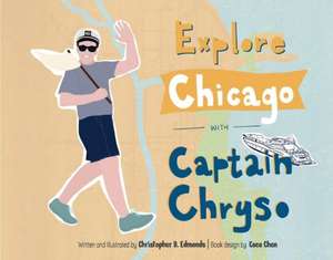 Explore Chicago with Captain Chryso de Christopher D. Edmonds