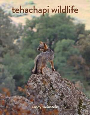 Tehachapi Wildlife de Randy Weinstein