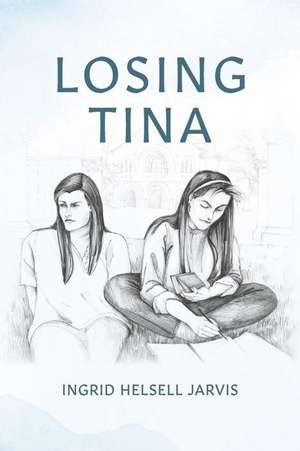 Losing Tina de Ingrid Jarvis