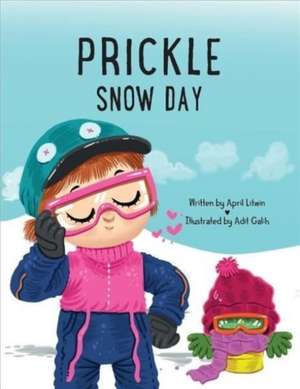 Prickle Snow Day: Volume 2 de April Litwin