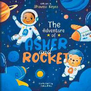 The Adventure of Asher and Rocket: Volume 1 de Shawna Keyes