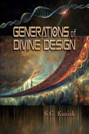 Generations of Divine Design de S. G. Kuziak