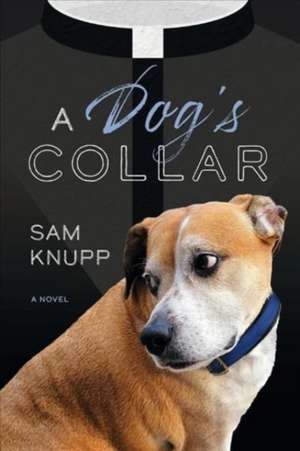 A Dog's Collar de Sam Knupp