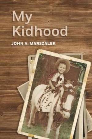 My Kidhood de John Marszalek