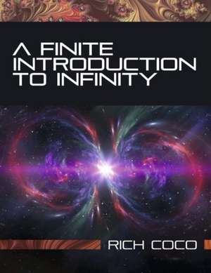 A Finite Introduction to Infinity de Rich Coco