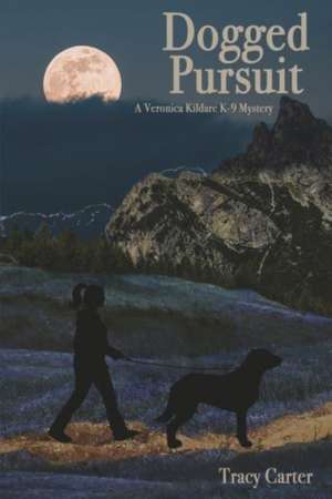 Dogged Pursuit de Tracy Carter