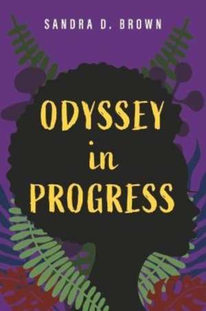 Odyssey in Progress de Sandra D. Brown