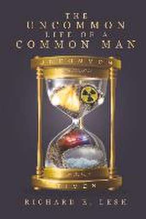 The Uncommon Life of a Common Man de Richard E. Lesh