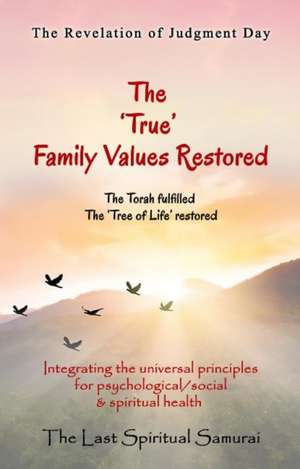 The 'True' Family Values Restored: The Revelation of Judgment Day de Last Spiritual Samurai