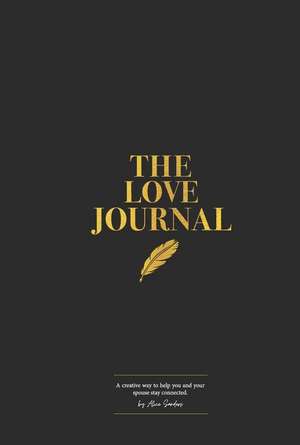 The Love Journal: A creative way to help you and your spouse Stay Connected de Alice Sanders