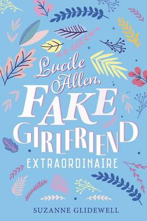 Lucile Allen, Fake Girlfriend Extraordinaire de Suzanne Glidewell