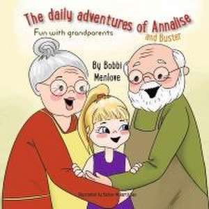 The Daily Adventures of Annalise and Buster: Fun with Grandparents Volume 2 de Bobbi Menlove