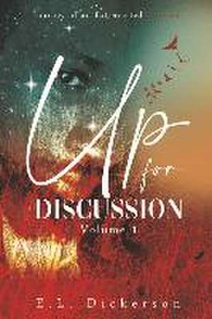 Up for Discussion Volume 1: Journey of an Extroverted Introvert de E.L. Dickerson